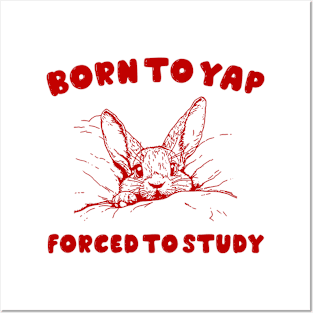 Born to Yap forced to study shirt, Unisex Tee, Meme T Shirt, Funny T Shirt, Vintage Drawing Posters and Art